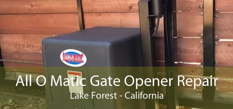 All O Matic Gate Opener Repair Lake Forest - California